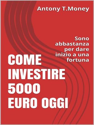 cover image of Come Investire 5000 Euro oggi